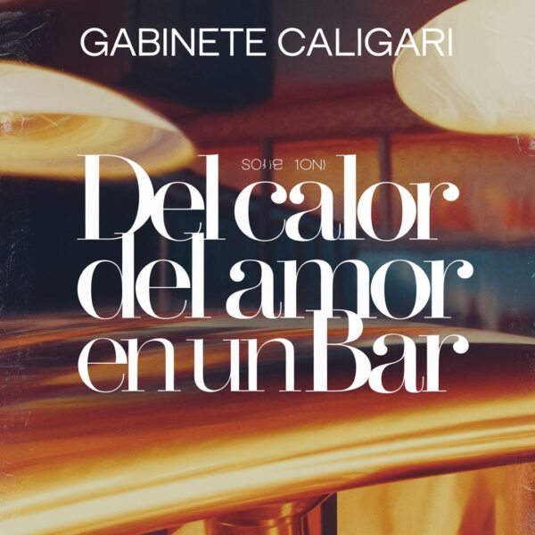 Gabinete Caligari - Del Calor Del Amor En Un Bar