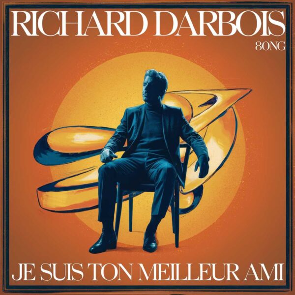 Richard Darbois - Je suis ton meilleur ami