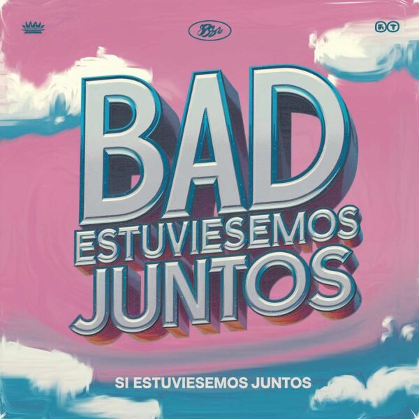 Bad Bunny - Si Estuviesemos Juntos