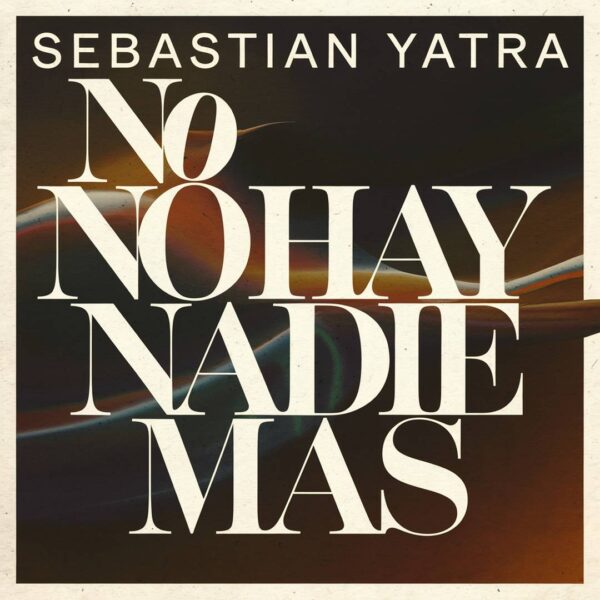 Sebastian Yatra - No Hay Nadie Mas