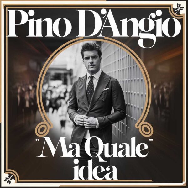 Pino D'Angio - Ma Quale Idea