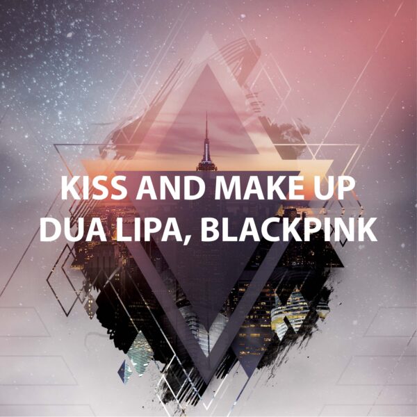 Dupa Lipa - Kiss and Make Up