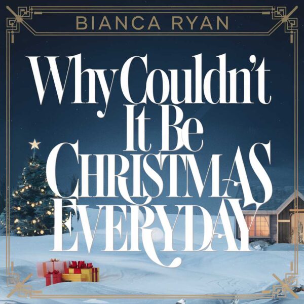 Bianca Ryan - Why Couldn't It Be Christmas Everyday?