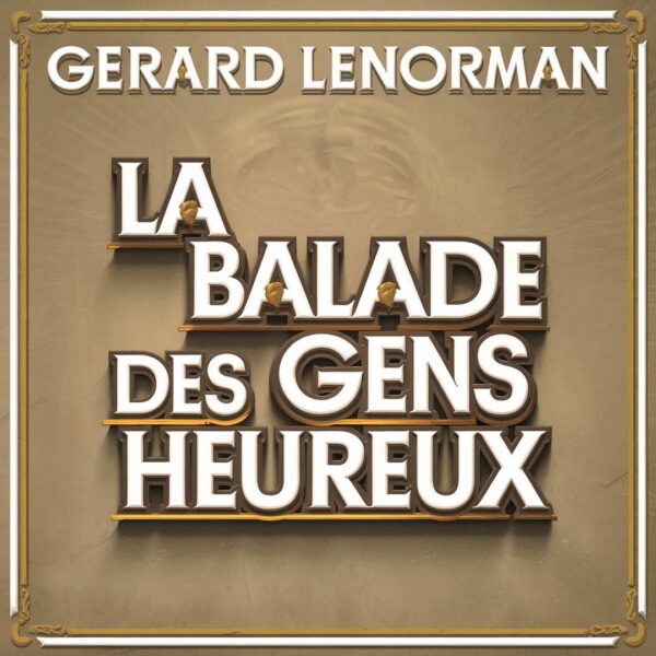 Gerard Lenorman - La Balade Des Gens Heureux