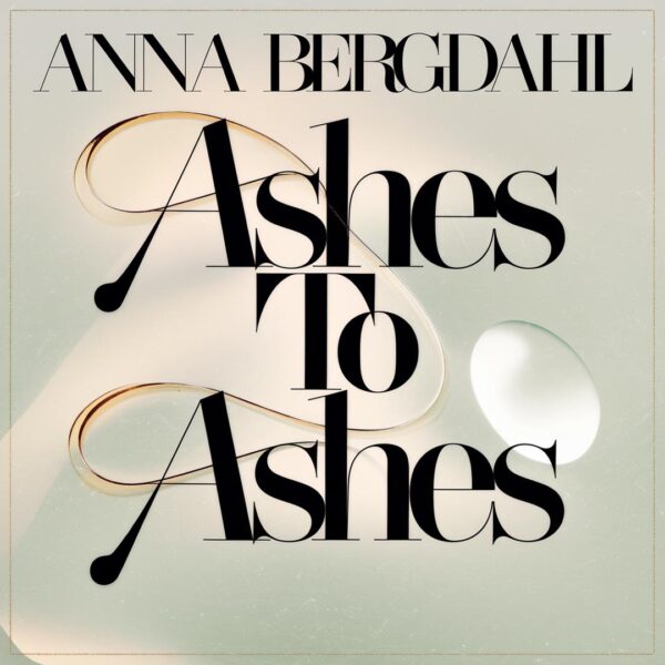 Anna Bergdahl - Ashes To Ashes