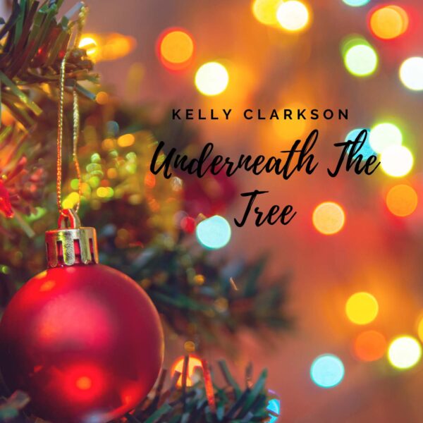 Kelly Clarkson - Underneath the Tree