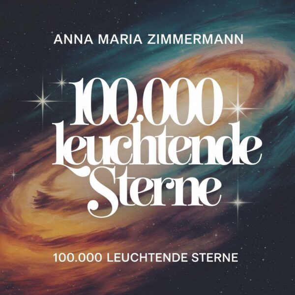 Anna Maria Zimmermann - 100.000 Leuchtende Sterne