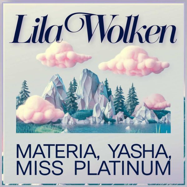 Materia, Yasha, Miss Platinum - Lila Wolken
