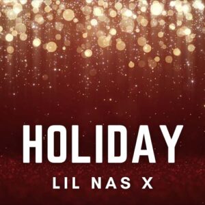 SF1124321 – Lil Nas X – HOLIDAY (EXPLICIT)