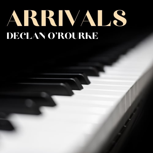Declan O'Rourke - Arrivals