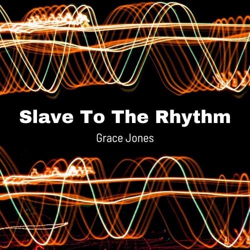 Grace Jones - Slave To The Rhythm