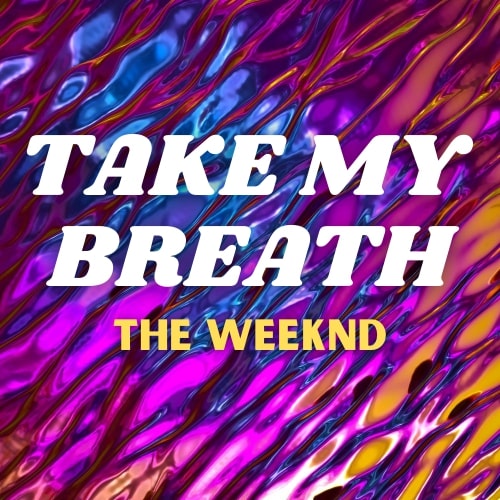 The Weeknd - Take My Breath