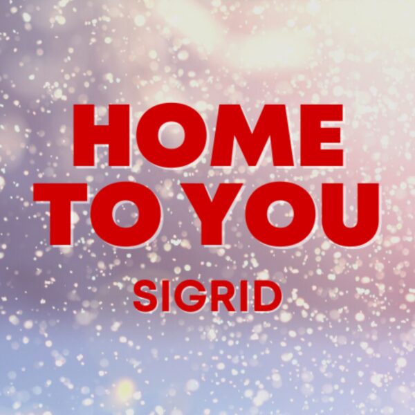 Sigrid - Home To You