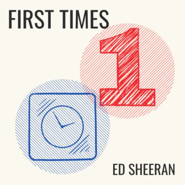 Ed Sheeran - First Times