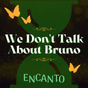 SF1124941 – Encanto Cast – We Don’t Talk About Bruno