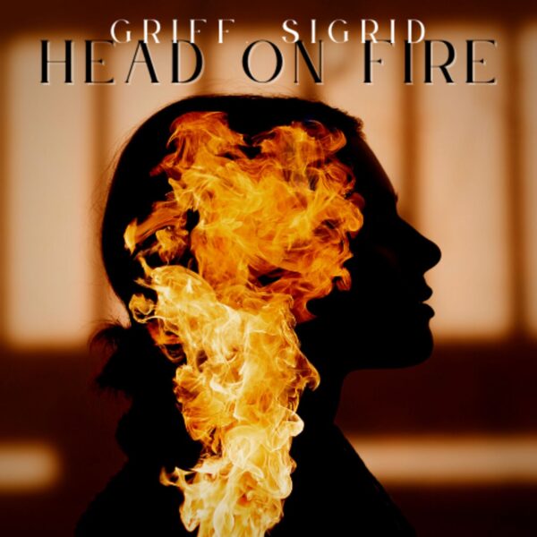 Griff - Head on Fire