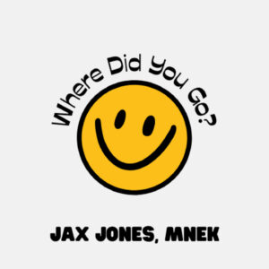 SF1125060 – Jax Jones and MNEK – Where Did You Go