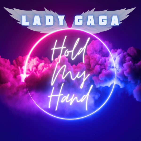 Lady Gaga - Hold My Hand