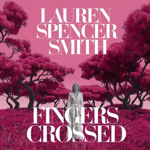 Lauren Spencer-Smith - Fingers Crossed