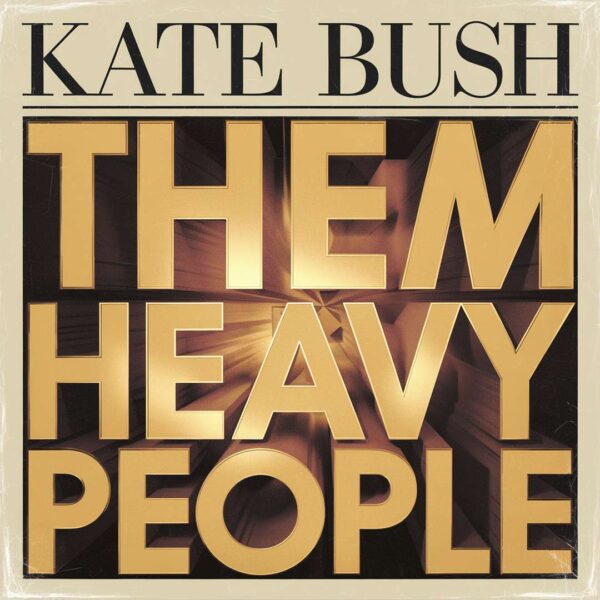 Kate Bush - Them Heavy People