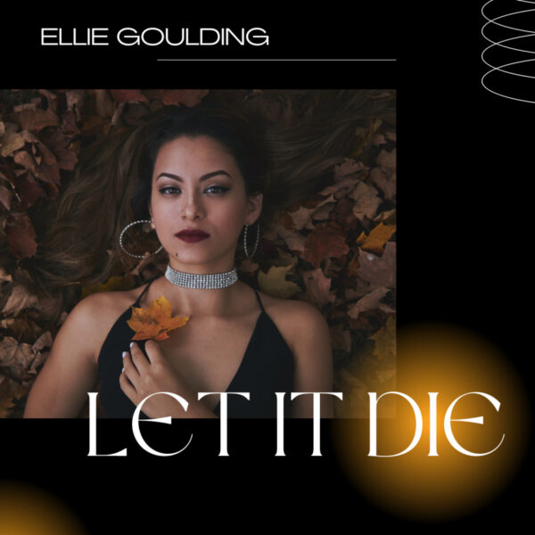 Ellie Goulding - Let It Die