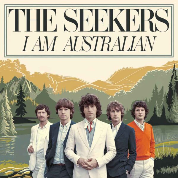 The Seekers - I Am Australian