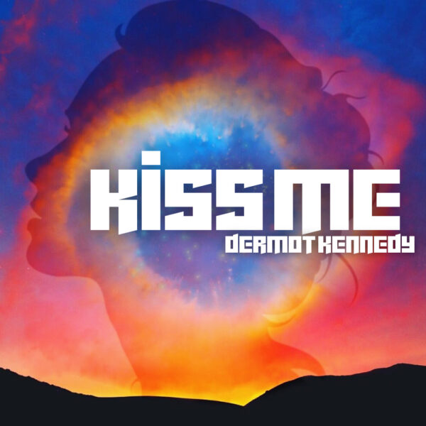 Dermot Kennedy - Kiss Me