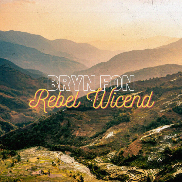 Bryn Fon - Rebel Wicend