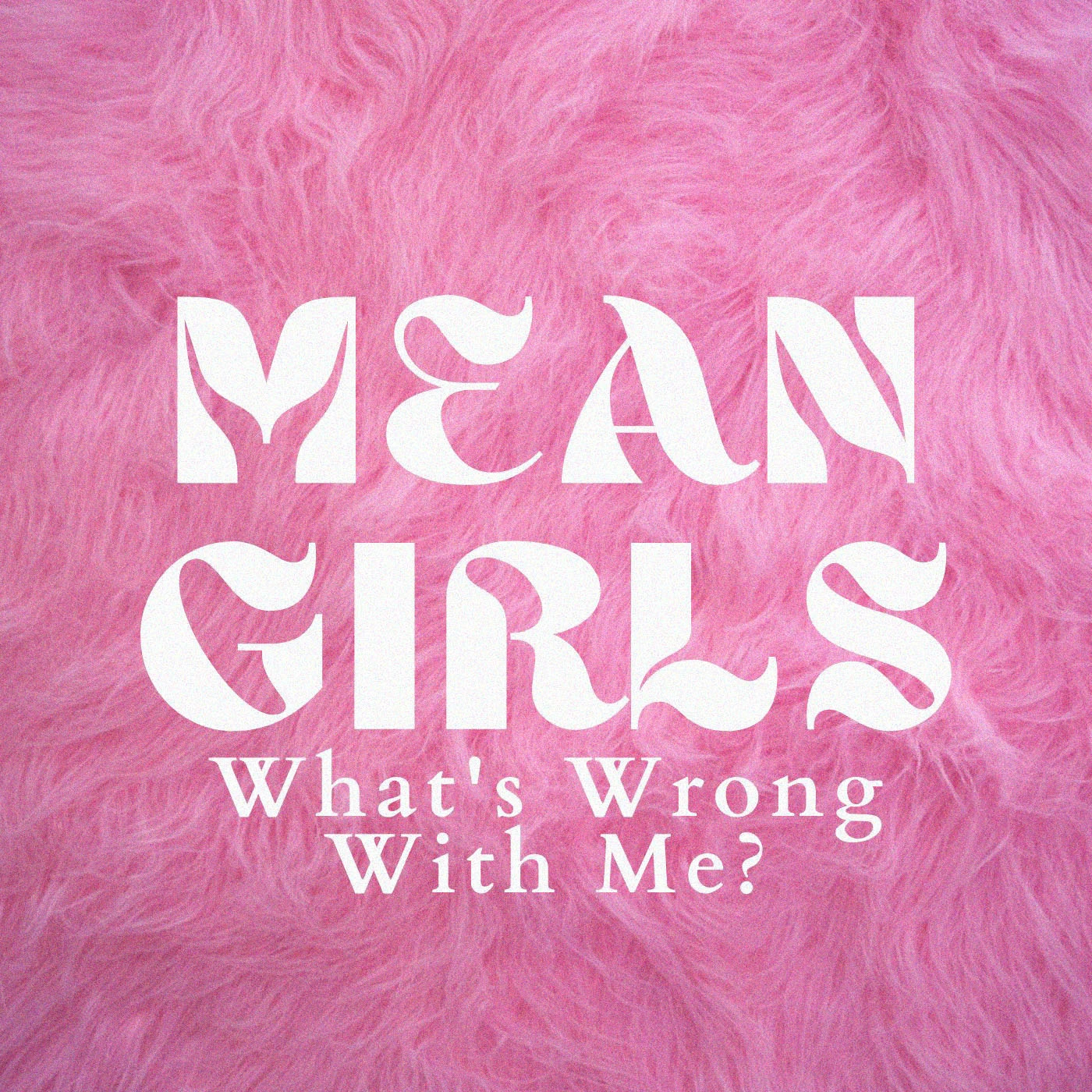 Mean Girls Musical - What's Wrong With Me?