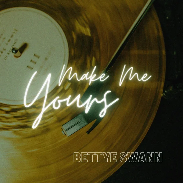 Bettye Swann - Make Me Yours