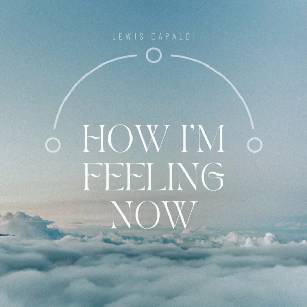 Lewis Capaldi - How I'm Feeling Now