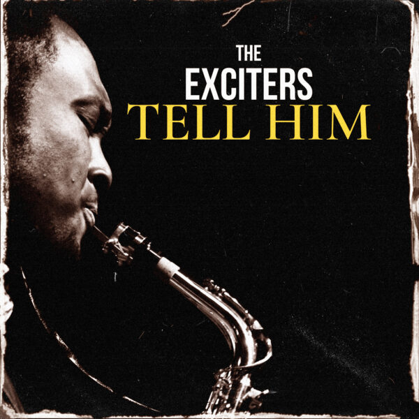 The Exciters - Tell Him