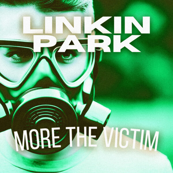 Linkin Park - More The Victim