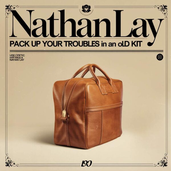 Nathan Lay - Pack Up Your Troubles In Your Old Kit Bag