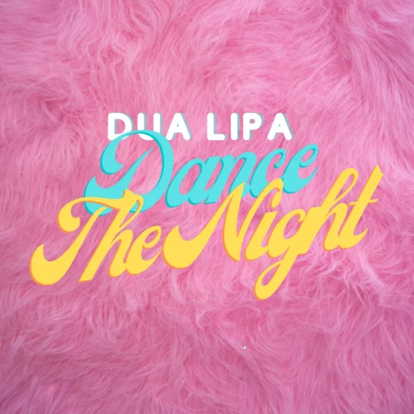 Dua Lipa - Dance The Night