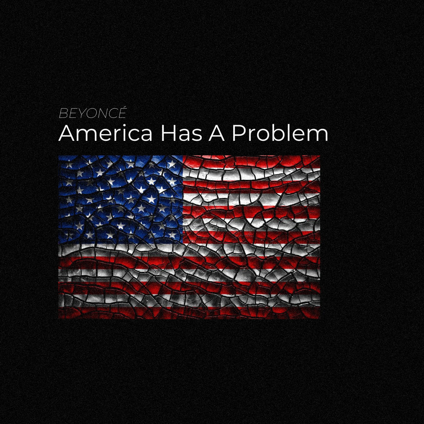 Beyonce - America Has A Problem