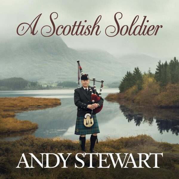 Andy Stewart - A Scottish Soldier