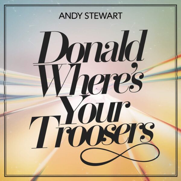 Andy Stewart - Donald Where's Yer Troosers