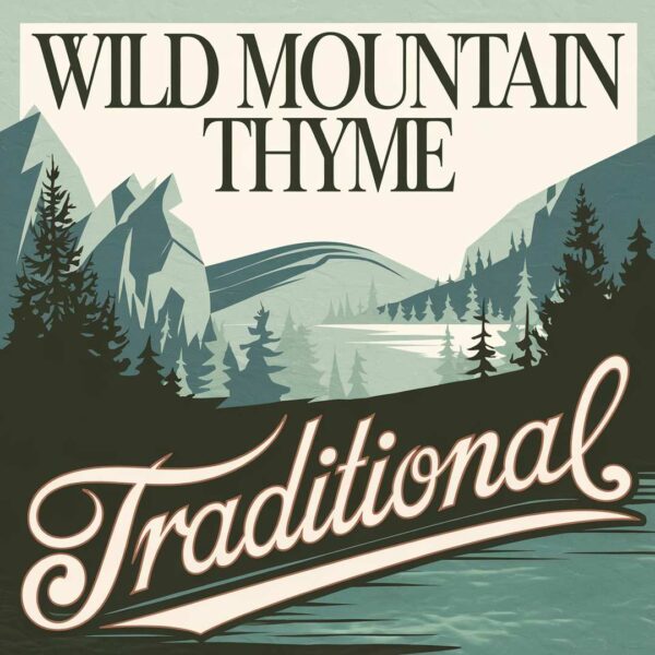 Traditional - Wild Mountain Thyme (Will ye go, lassie)