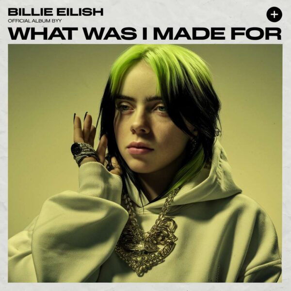 Billie Eilish - What Was I Made For