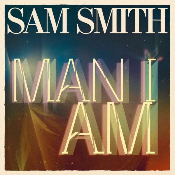 Sam Smith - Man I Am
