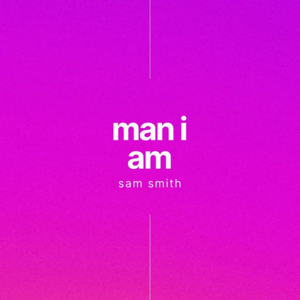 Sam Smith - Man I Am