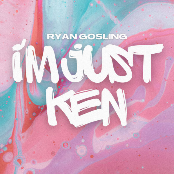 Ryan Gosling - I'm Just Ken