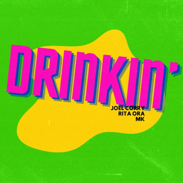 Joel Corry - Drinkin'
