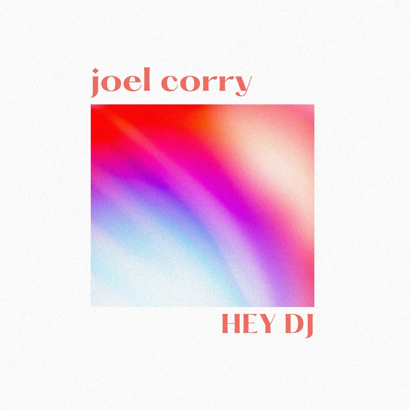 Joel Corry - Hey DJ