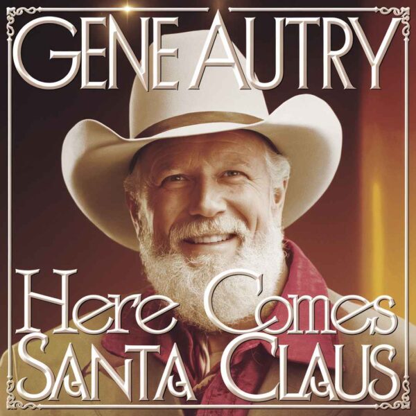 Gene Autry - Here Comes Santa Claus