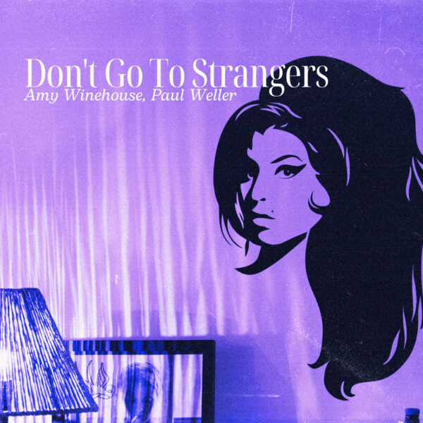 Amy Winehouse - Don't Go To Strangers