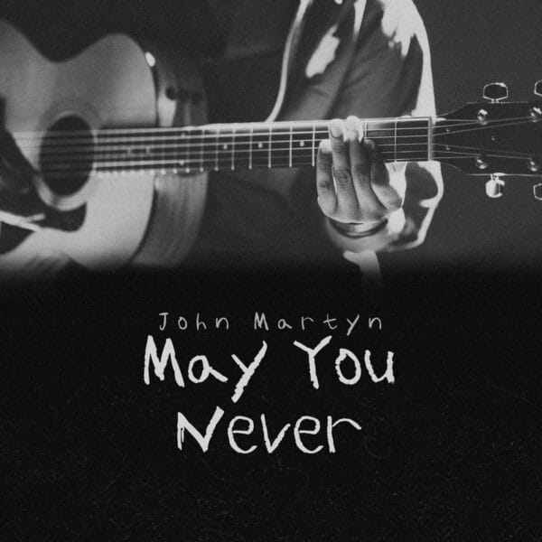 John Martyn - May You Never