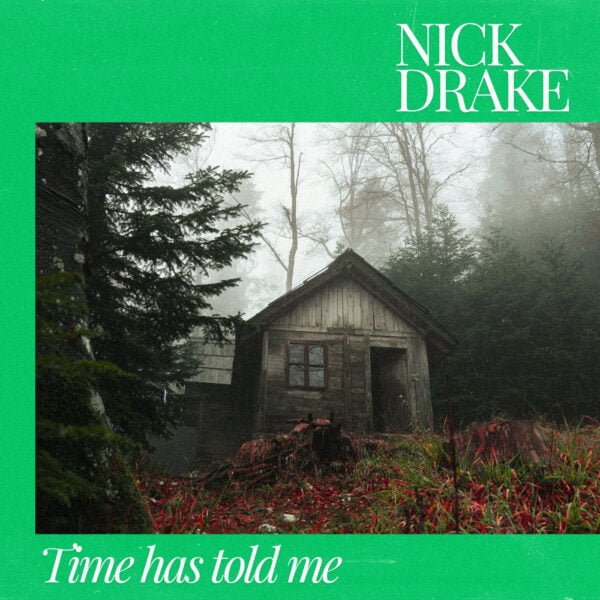 Nick Drake - Time Has Told Me