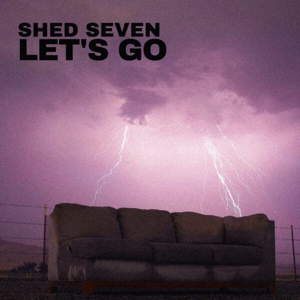 Shed Seven - Let's Go